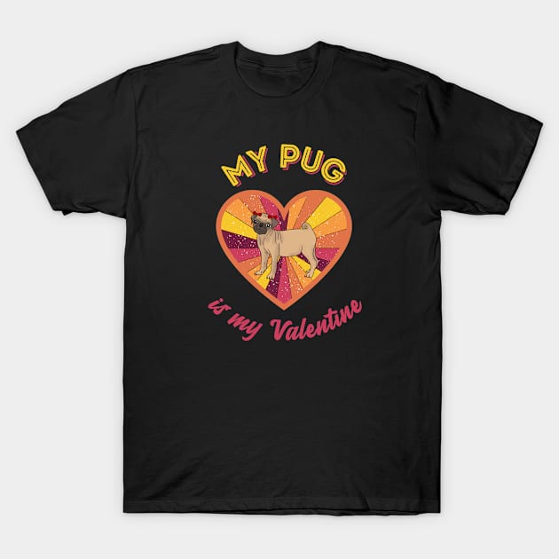 My pug is my Valentine - a retro vintage design T-Shirt by Cute_but_crazy_designs